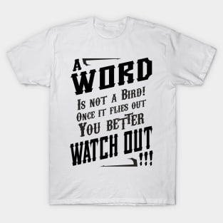 A word is not a bird! T-Shirt